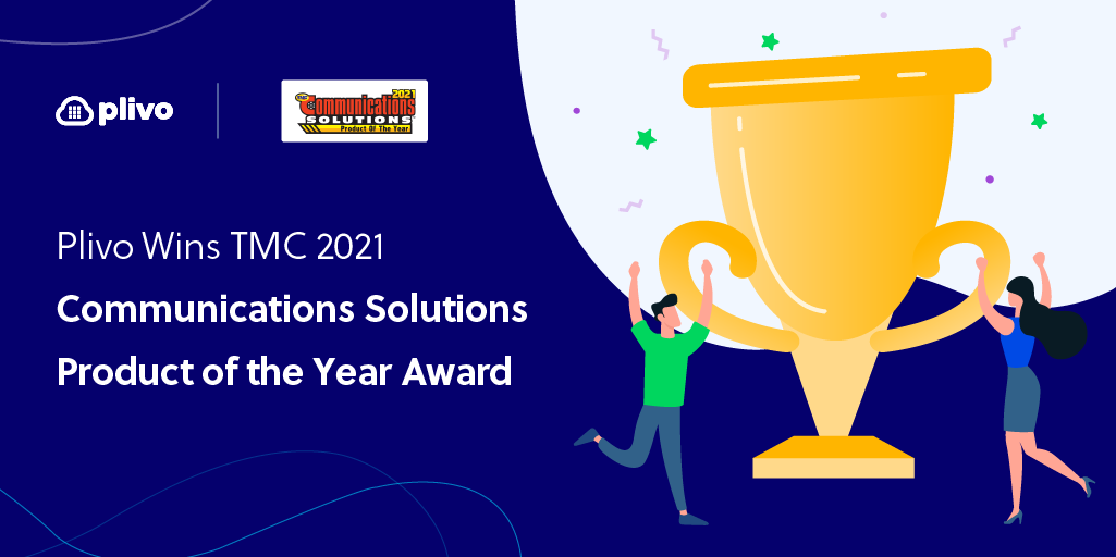 Plivo Wins TMC 2021 Communications Solutions Products of the Year Award