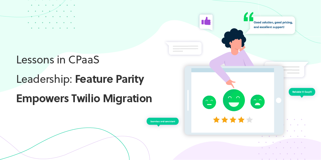 Lessons in CPaaS Leadership: Feature Parity Empowers Twilio Migration