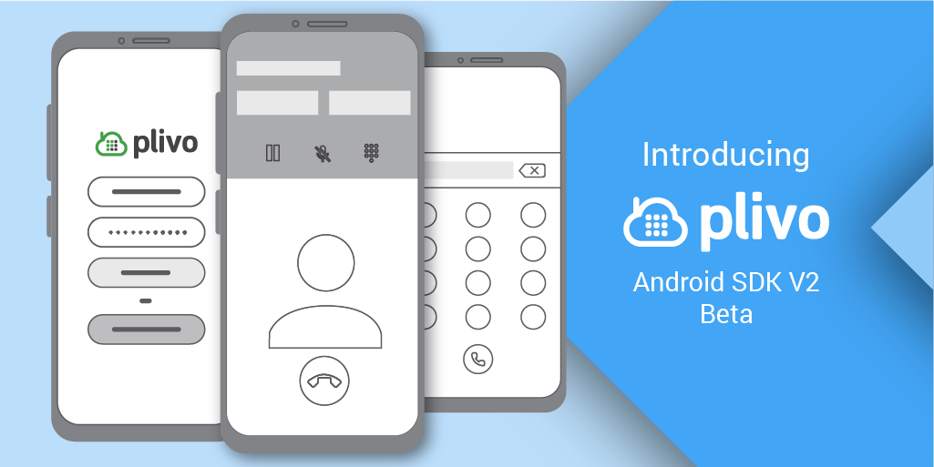 Introducing Plivo Android SDK v2 (Beta)