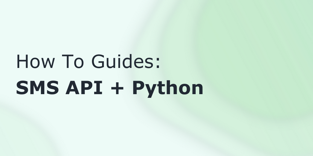 How to Send and Receive SMS Messages Using Python and Plivo’s Messaging API
